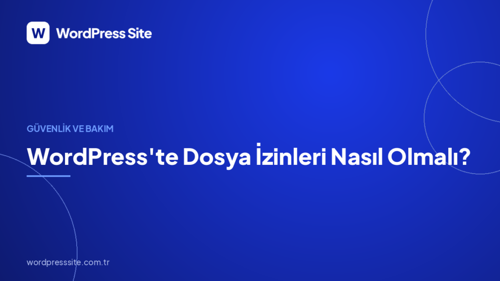 WordPress’te Dosya İzinleri Nasıl Olmalı?
