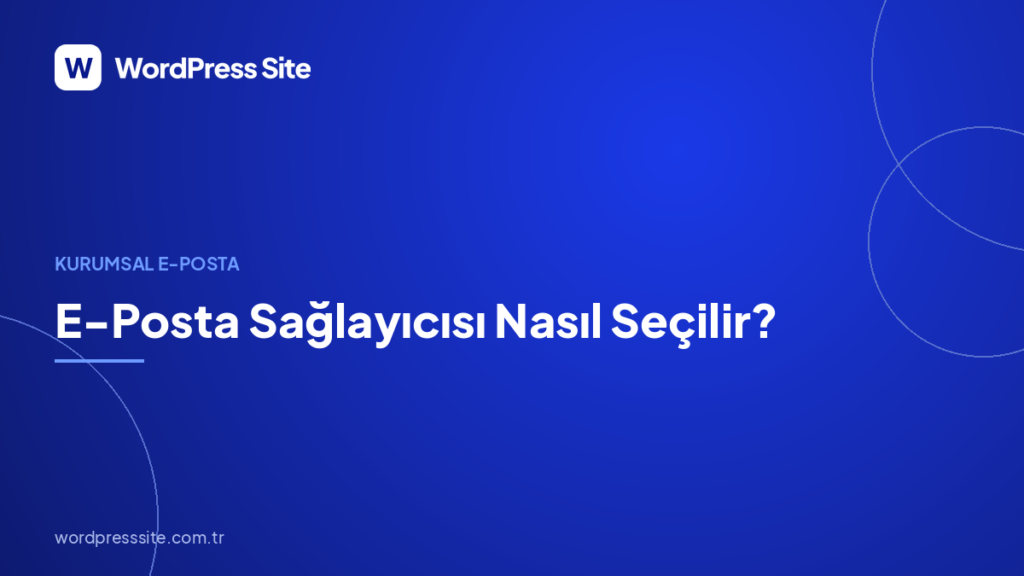 E-Posta Sağlayıcısı Nasıl Seçilir?