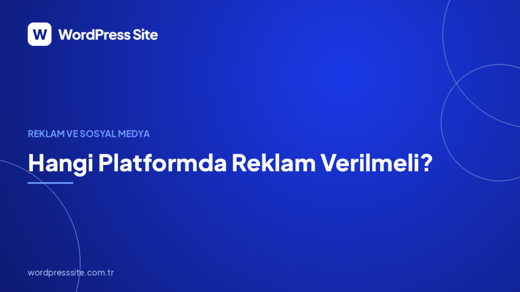 Hangi Platformda Reklam Verilmeli?