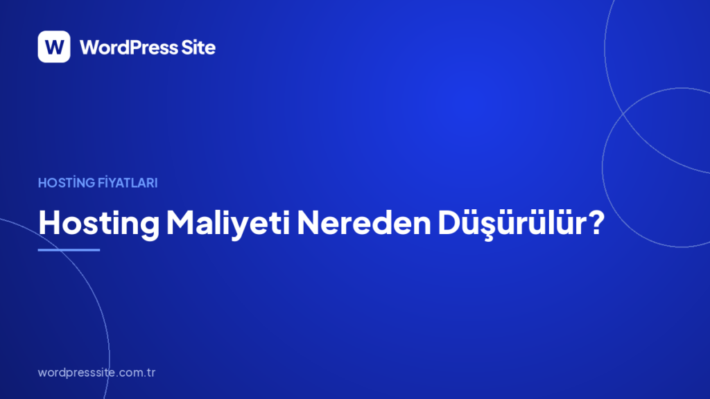 Hosting Maliyeti Nereden Düşürülür?
