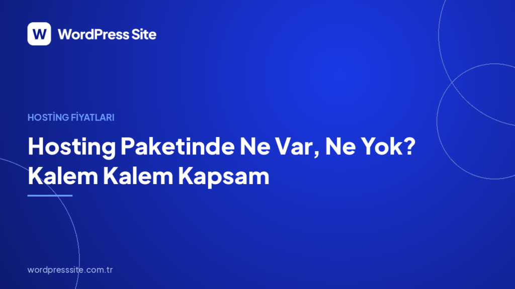 Hosting Paketinde Ne Var, Ne Yok? Kalem Kalem Kapsam