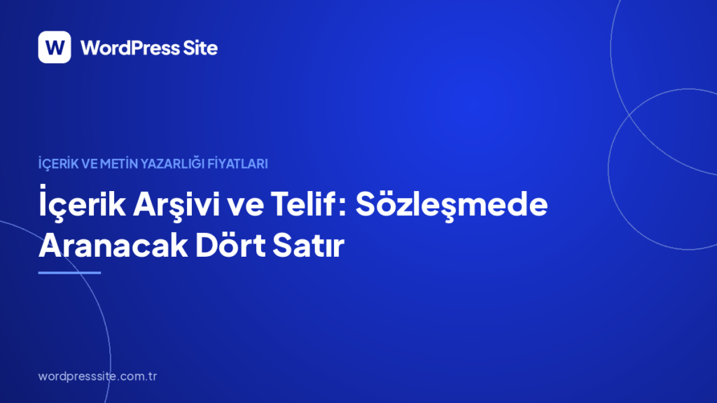 İçerik Arşivi ve Telif: Sözleşmede Aranacak Dört Satır