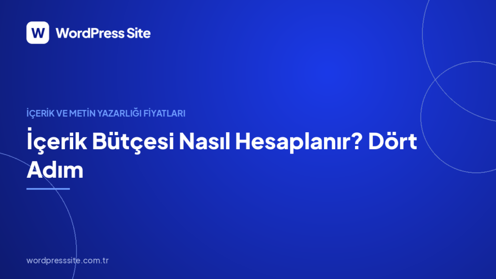 İçerik Bütçesi Nasıl Hesaplanır? Dört Adım