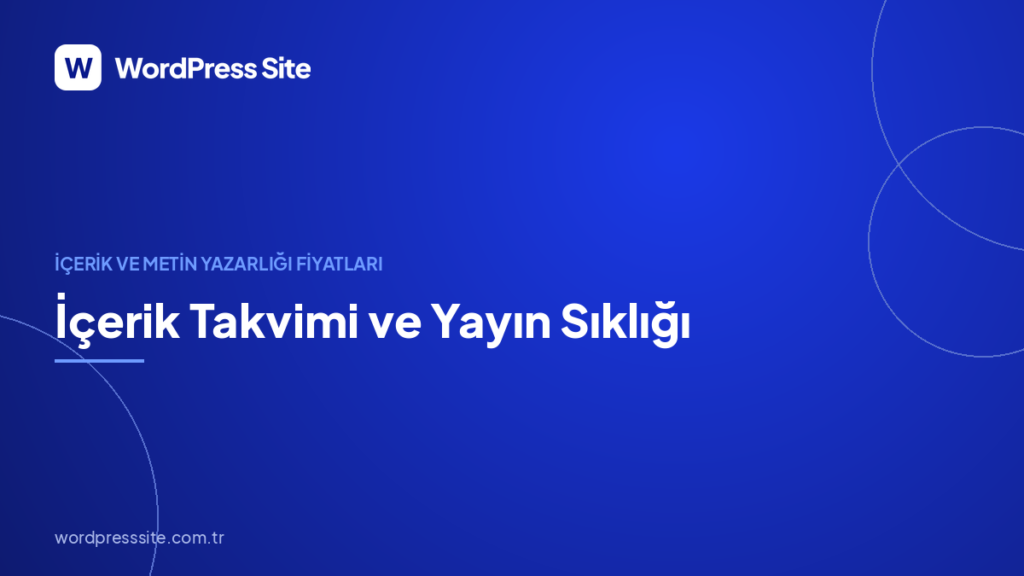 İçerik Takvimi ve Yayın Sıklığı