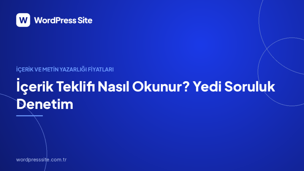 İçerik Teklifi Nasıl Okunur? Yedi Soruluk Denetim