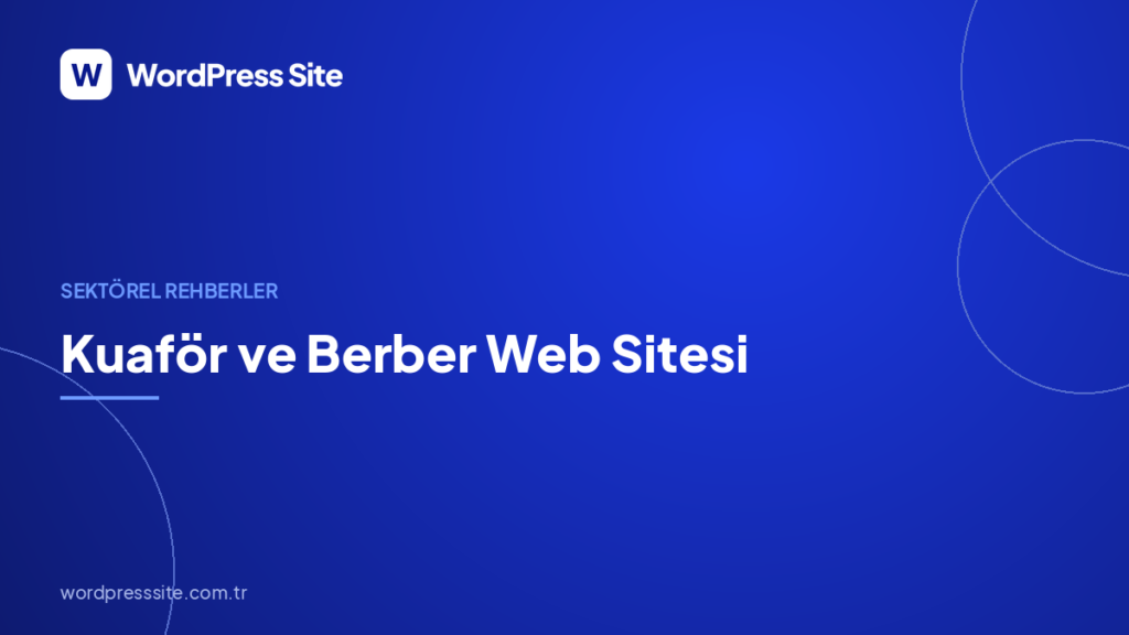Kuaför ve Berber Web Sitesi: Üç Sayfalık Çekirdek Yeter