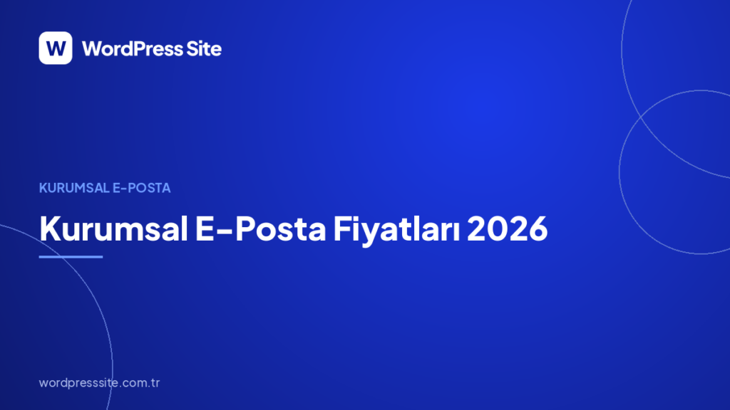 Kurumsal E-Posta Fiyatları 2026: Kullanıcı Başı Maliyet ve Gerçek Hesap
