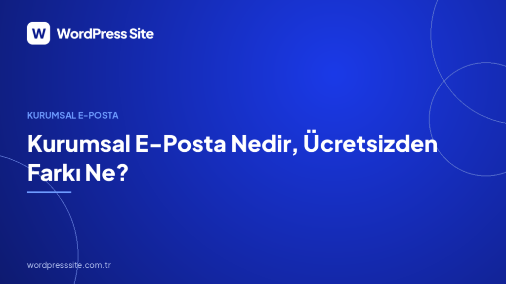 Kurumsal E-Posta Nedir, Ücretsizden Farkı Ne?
