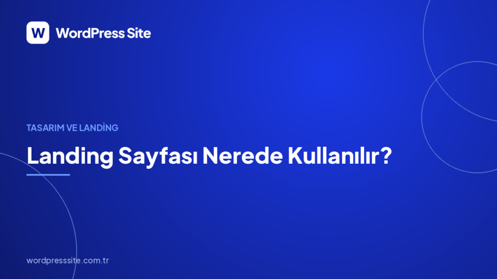 Landing Sayfası Nerede Kullanılır?