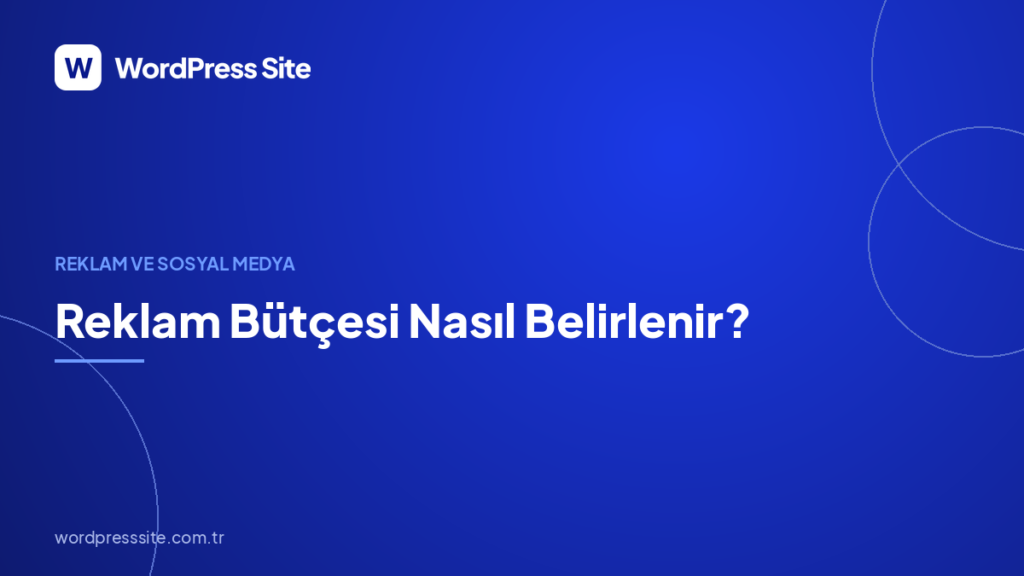 Reklam Bütçesi Nasıl Belirlenir?