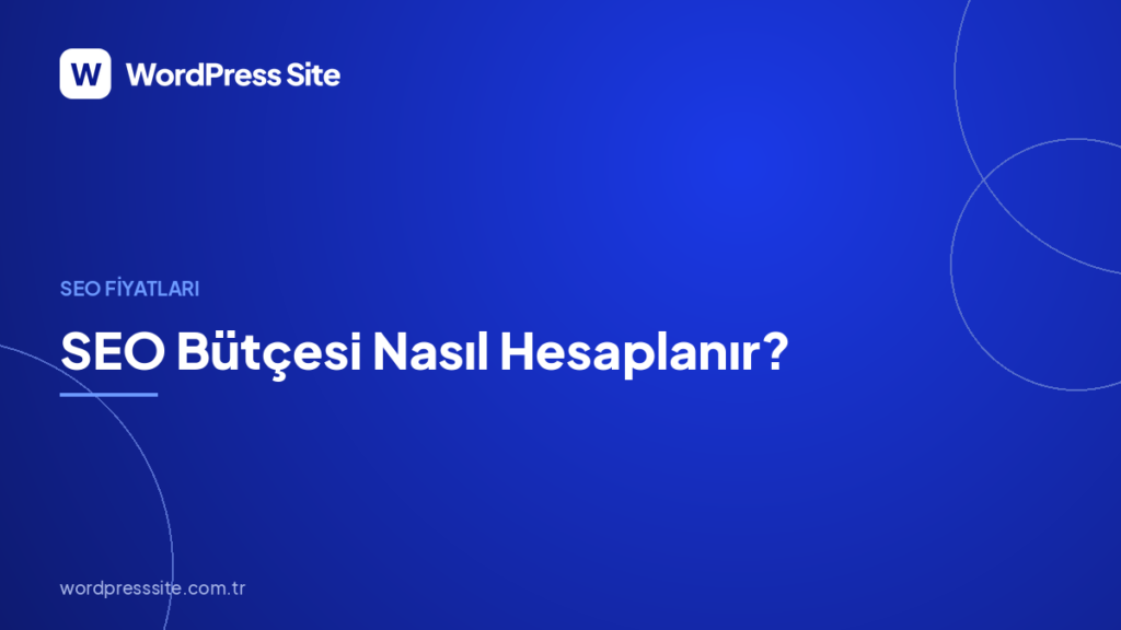 SEO Bütçesi Nasıl Hesaplanır?