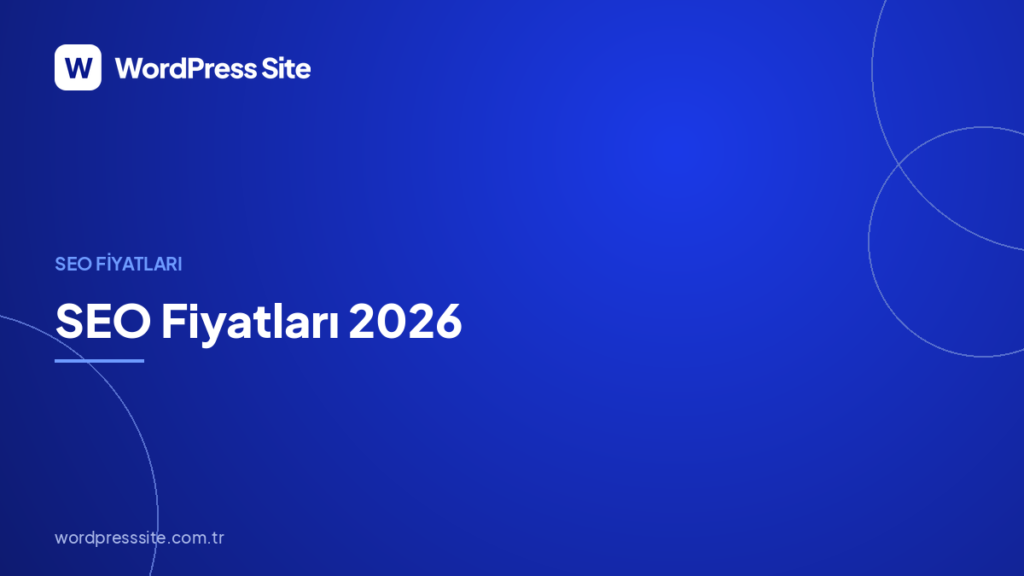 SEO Fiyatları 2026: Aylık Paketler, Proje Bedelleri ve Gerçek Hesap