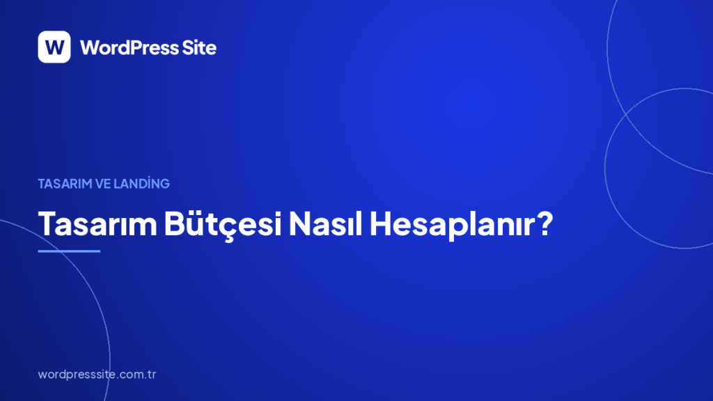 Tasarım Bütçesi Nasıl Hesaplanır?