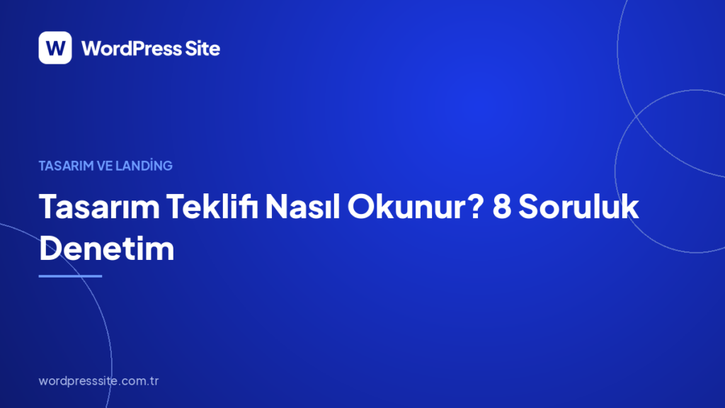 Tasarım Teklifi Nasıl Okunur? 8 Soruluk Denetim