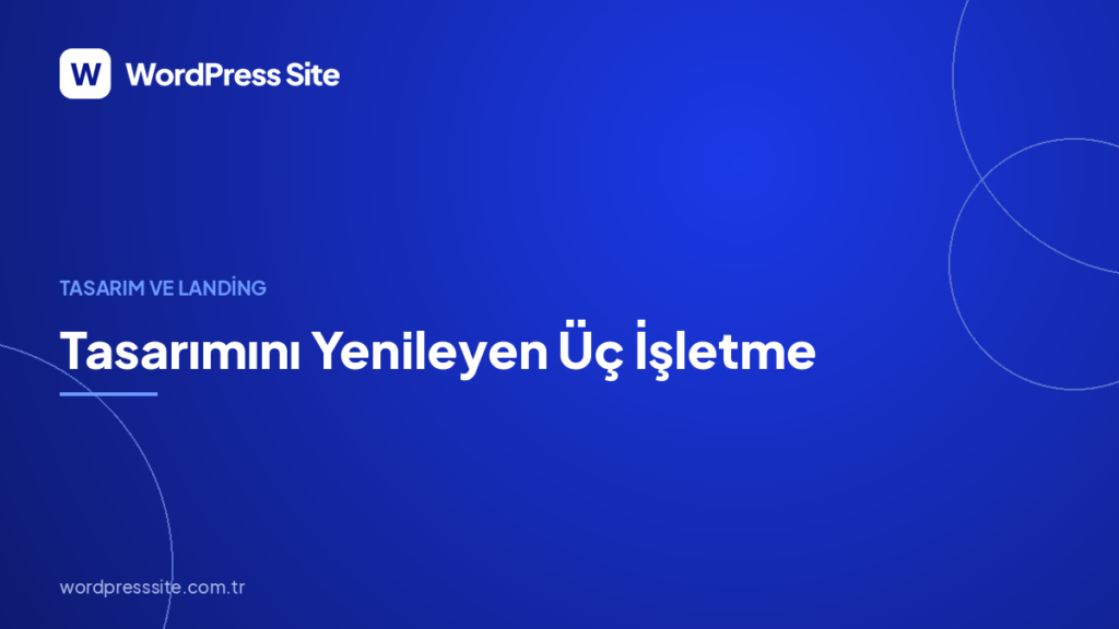 Tasarımını Yenileyen Üç İşletme