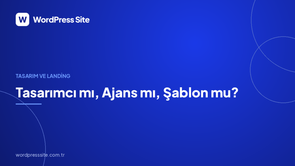 Tasarımcı mı, Ajans mı, Şablon mu?