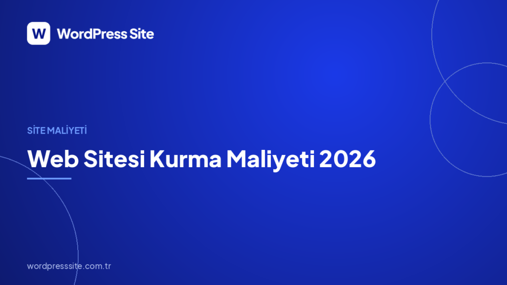 Web Sitesi Kurma Maliyeti 2026: Kalem Kalem Gerçek Hesap Rehberi