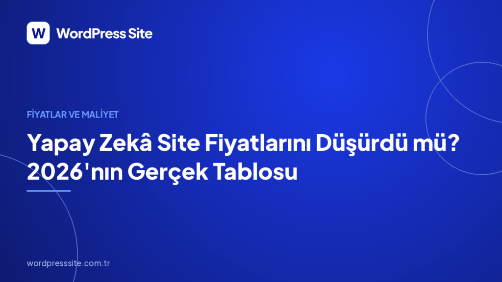 Yapay Zekâ Site Fiyatlarını Düşürdü mü? 2026’nın Gerçek Tablosu