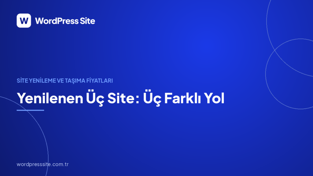 Yenilenen Üç Site: Üç Farklı Yol